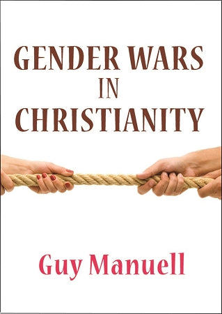 Gender Wars in Christianity | Guy Manuell